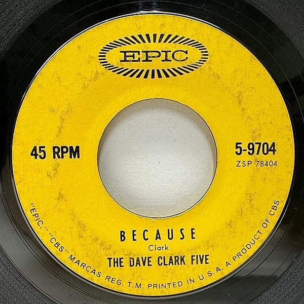 レコードメイン画像：USオリジナル 7インチ DAVE CLARK FIVE Because / Theme Without A Name ('64 Epic) デイヴ・クラーク・ファイヴ 全米3位 大ヒットナンバー