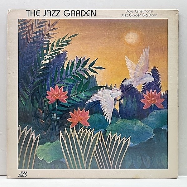 レコードメイン画像：USオリジナル DAVE ESHELMAN'S JAZZ GARDEN BIG BAND The Jazz Garden ('82 Jazz Mind) 技巧派のサウンドスケープ！コンテンポラリー 傑作