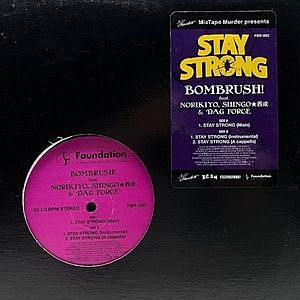 レコード画像：BOMBRUSH! / DJ NOBU / NORIKIYO / SHINGO★西成 / DAG FORCE / Stay Strong