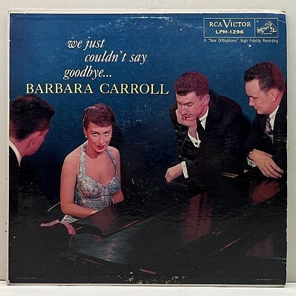 レコードメイン画像：良好盤!! MONO 1Sマト 初版ニッパー 深溝 USオリジナル BARBARA CARROLL TRIO We Just Couldn't Say Goodbye... ('56 RCA) ピアノトリオ